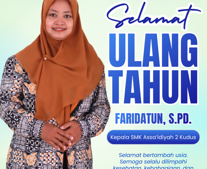 Selamat Ulang Tahun Kepada Kepala SMK Ass'aidiyah 2 Kudus